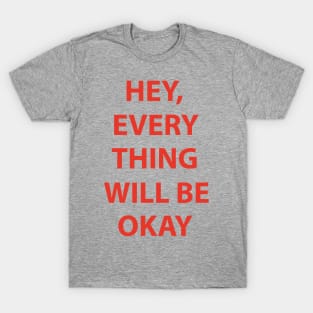 Everything will be okay T-Shirt